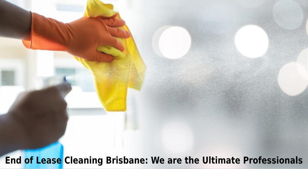 End Of Lease Cleaner Brisbane